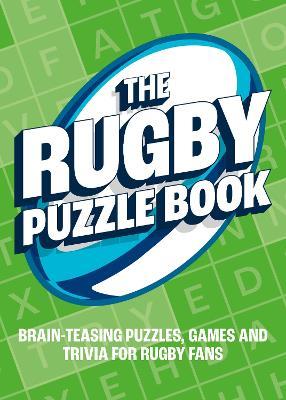 The Rugby Puzzle Book: Brain-Teasing Puzzles, Games and Trivia for Rugby Fans - Summersdale Publishers - cover