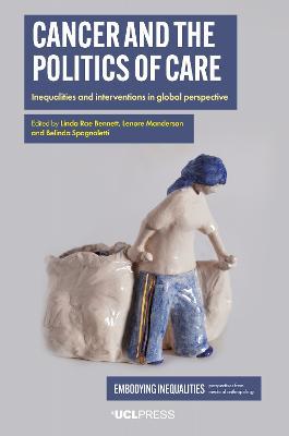 Cancer and the Politics of Care: Inequalities and Interventions in Global Perspective - cover