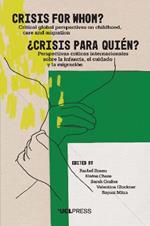 Crisis for Whom?: Critical Global Perspectives on Childhood, Care, and Migration