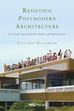 Resisting Postmodern Architecture: Critical Regionalism Before Globalisation