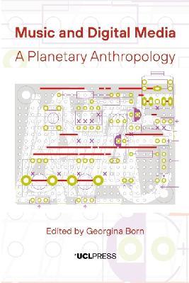 Music and Digital Media: A Planetary Anthropology - cover