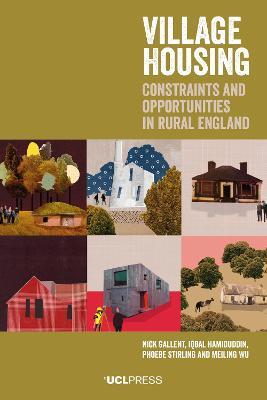Village Housing: Constraints and Opportunities in Rural England - Nick Gallent,Iqbal Hamiduddin,Phoebe Stirling - cover