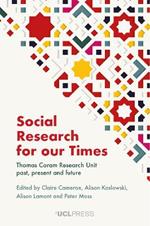 Social Research for Our Times: Thomas Coram Research Unit Past, Present and Future