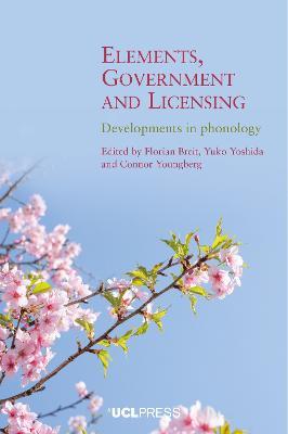 Elements, Government, and Licensing: Developments in Phonology - cover