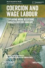 Coercion and Wage Labour: Exploring Work Relations Through History and Art
