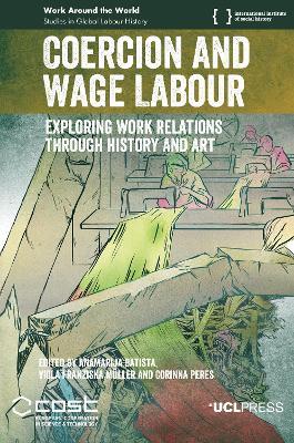 Coercion and Wage Labour: Exploring Work Relations Through History and Art - cover