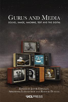 Gurus and Media: Sound, Image, Machine, Text and the Digital - cover