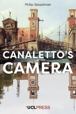 Canaletto's Camera - Philip Steadman - cover