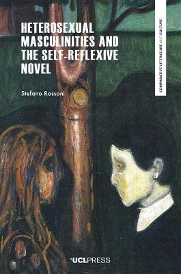 Heterosexual Masculinities and the Self-Reflexive Novel - Stefano Rossoni - cover