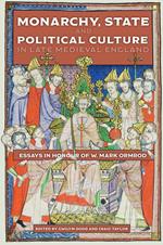 Monarchy, State and Political Culture in Late Medieval England