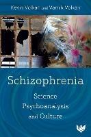 Schizophrenia: Science, Psychoanalysis, and Culture - Kevin Volkan,Vamik Volkan - cover