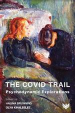 The Covid Trail: Psychodynamic Explorations