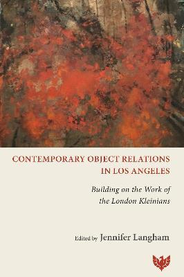 Contemporary Object Relations in Los Angeles: Building on the Work of the London Kleinians - cover