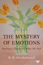 The Mystery of Emotions: Seeking a Theory of What We Feel