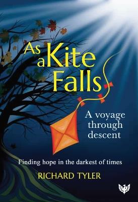As a Kite Falls: A Voyage Through Descent - Richard Tyler - cover