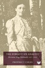 The Forgotten Analyst: Hermine Hug-Hellmuth (1871–1924)