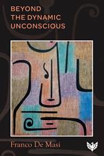 Beyond the Dynamic Unconscious