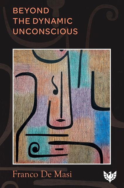 Beyond the Dynamic Unconscious