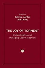 The Joy of Torment: Understanding and Managing Sadomasochism