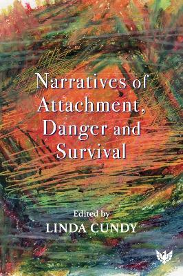 Narratives of Attachment, Danger and Survival - cover