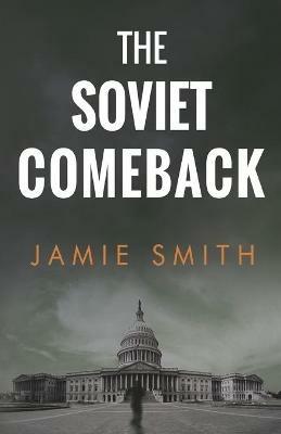 The Soviet Comeback - Jamie Smith - cover