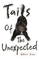 Tails of The Unexpected - William Turner - cover