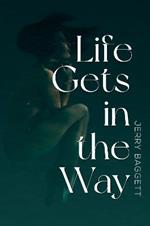 Life Gets in the Way