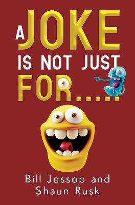 A Joke is not just for..... - Bill Jessop Shaun Rusk - cover