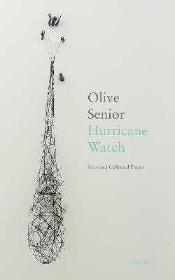 Hurricane Watch: New and Collected Poems - Olive Senior - cover
