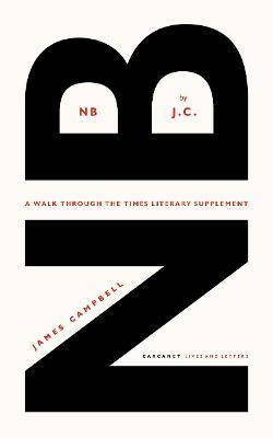 NB by J.C.: A walk through the Times Literary Supplement - James Campbell - cover