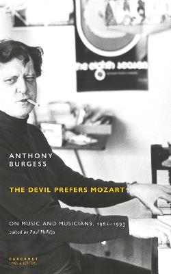 The Devil Prefers Mozart: On Music and Musicians, 1962-1993 - Anthony Burgess - cover