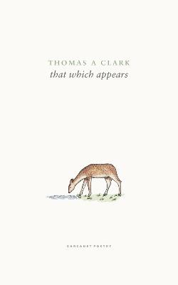 that which appears - Thomas A Clark - cover