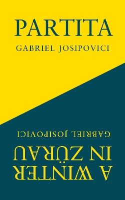 Partita and A Winter in Zurau - Gabriel Josipovici - cover