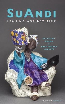 Leaning Against Time: Selected Poems - SuAndi - cover