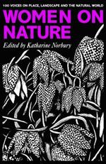 Women on Nature: 100+ Voices on Place, Landscape & the Natural World