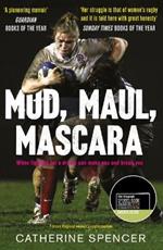 Mud, Maul, Mascara: When fighting for a dream can make you and break you