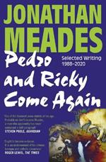 Pedro and Ricky Come Again: Selected Writing 1988–2020