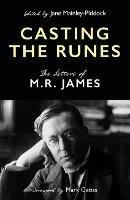 Casting the Runes: The Letters of M. R. James