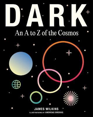 DARK: An A to Z of the Cosmos - James Wilkins - cover