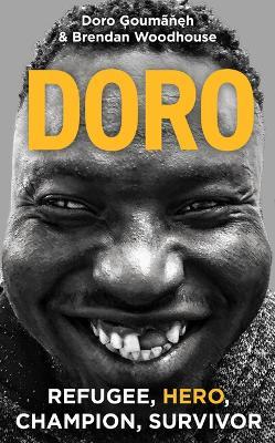 Doro: Refugee, hero, champion, survivor - Brendan Woodhouse,Doro Ģoumãňęh - cover