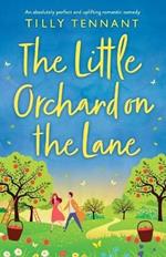 The Little Orchard on the Lane: An absolutely perfect and uplifting romantic comedy