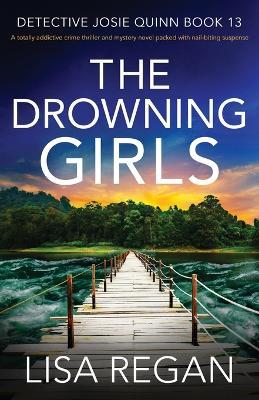 The Drowning Girls: A totally addictive crime thriller and mystery novel packed with nail-biting suspense - Lisa Regan - cover