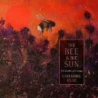 The Bee and the Sun: A Calendar of Paintings - Catherine Hyde - cover