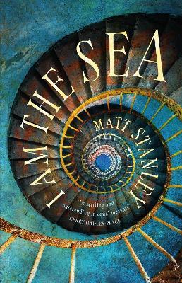 I am the Sea: An isolated lighthouse keeper investigates an unexplained death - Matt Stanley - cover