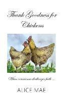 Thank Goodness for Chickens - Alice Mae - cover