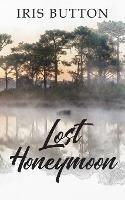 Lost Honeymoon - Iris Button - cover