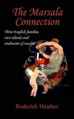 The Marsala Connection: Three English families, two islands and undreamt-of wealth