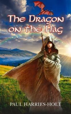 The Dragon on the Flag - Paul Harries-Holt - cover