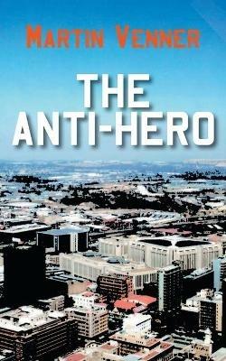 The Anti-Hero - Martin Venner - cover