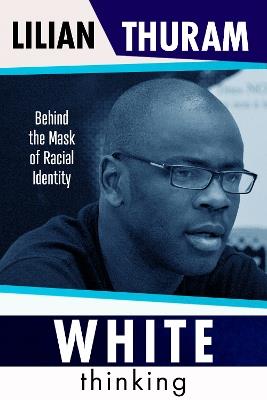 White Thinking: 'Profound' The Sunday Times - Lilian Thuram - cover